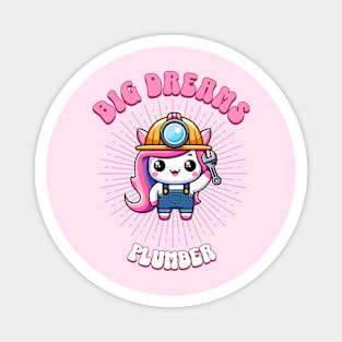 Big Dreams Plumber Unicorn | Dream Big! Magnet